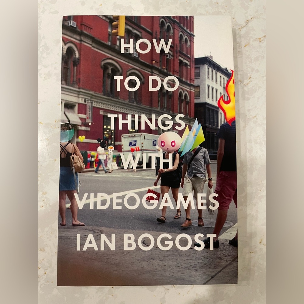 How To Do Things With Video Games- A Book By Ian Bogost